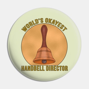 World's Okayest Handbell Director Pin