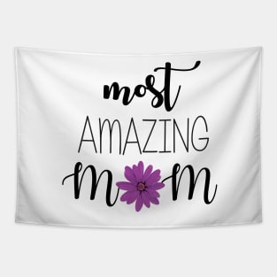 Most Amazing Mom - mom gift idea Tapestry