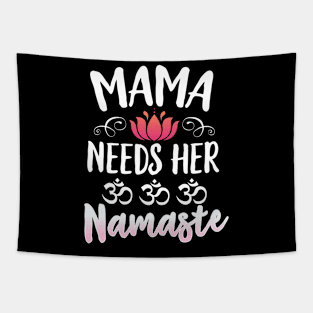 Mama Needs Her Namaste Tapestry