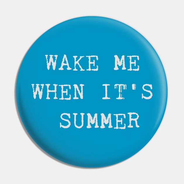 Wake me when it's summer shirt Pin by CourtIsCrafty