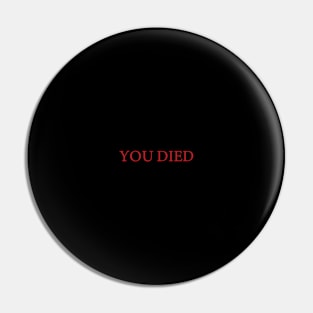 You Died... Pin