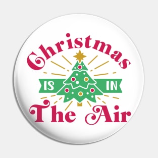 Best Gift for XMas - Christmas is in The Air Pin