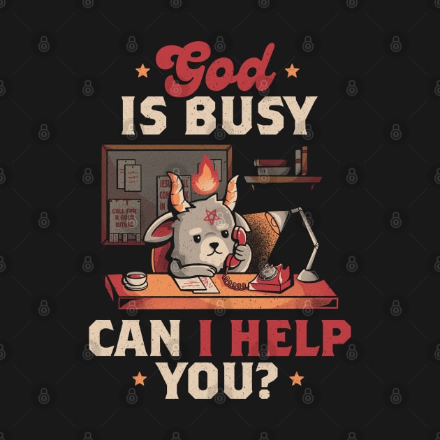 God is Busy - Creepy Cute Baphomet Gift by eduely