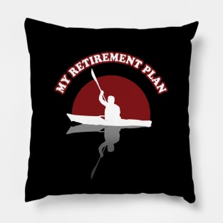 Kayaking | My Retirement Plan Pillow