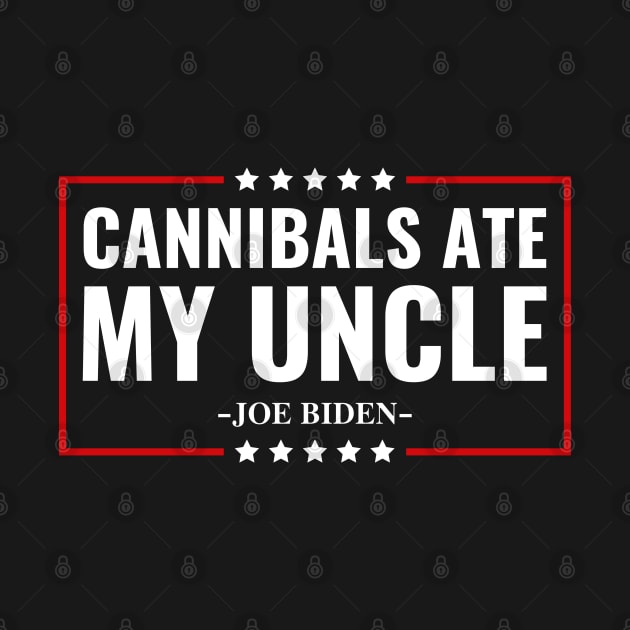 Cannibals Ate My Uncle Joe Biden Political Satire Trump 2024 by nadinedianemeyer