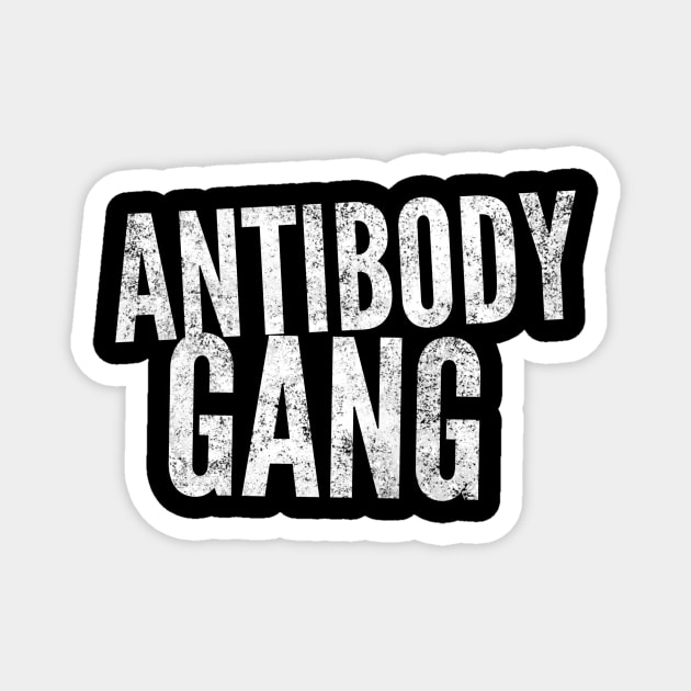 Antibody Gang - Do you have antibodies Magnet by Just In Tee Shirts