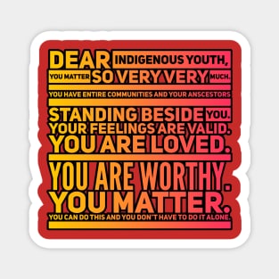 Dear indigenous youth Magnet