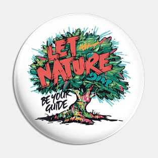 Let Nature Be Your Guide, Nature Graffiti Design Pin