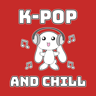 K-Pop and chill T-Shirt