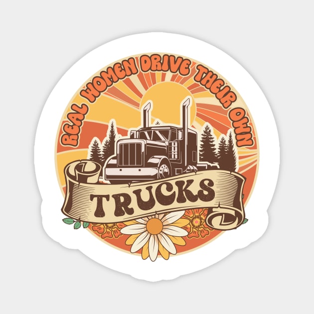 Groovy trucker girl female driver quote Real women drive their own trucks Magnet by HomeCoquette