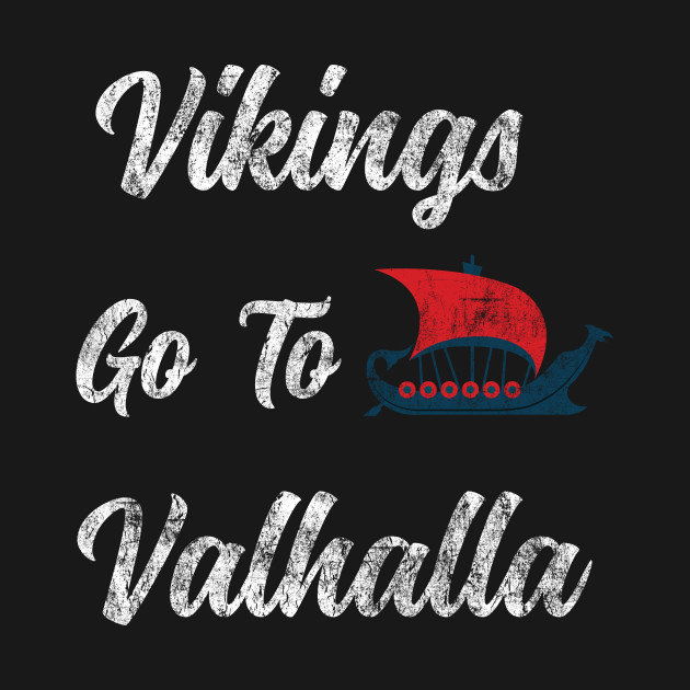 Disover Vikings Go To Valhalla - Vikings Valhalla - T-Shirt