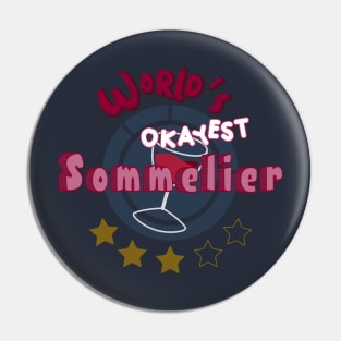 Worlds Okayest Sommelier Pin