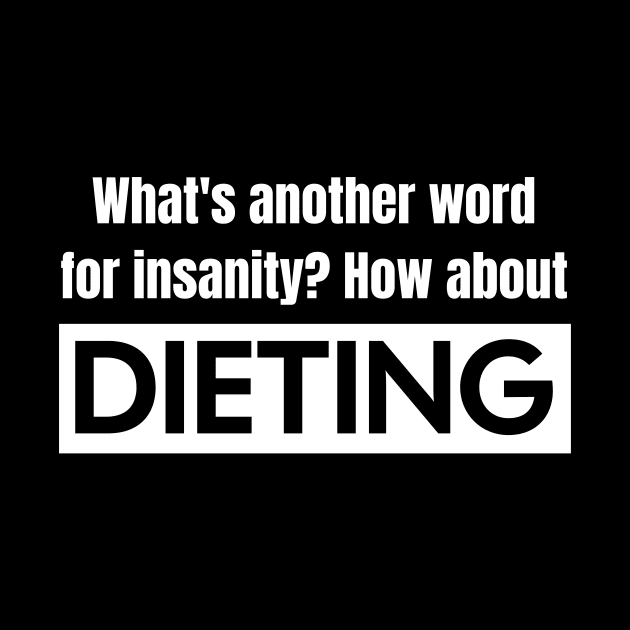 Dieting vs. Insanity by Spark of Geniuz