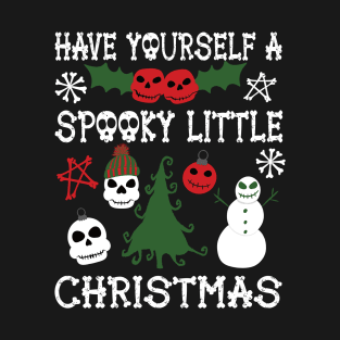 Have Yourself a Spooky Little Christmas T-Shirt