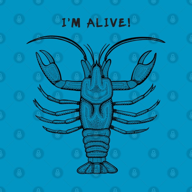 Crayfish - I'm Alive! - meaningful black detailed animal design by Green Paladin