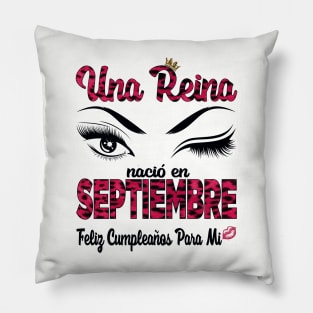 Una Reina Nació en Septiembre. Feliz cumpleaños para mi. Pillow