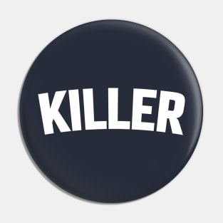 KILLER Pin