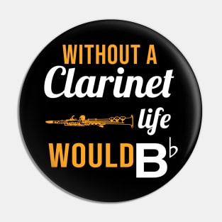 Without A Clarinet, Life Would Bb Pin