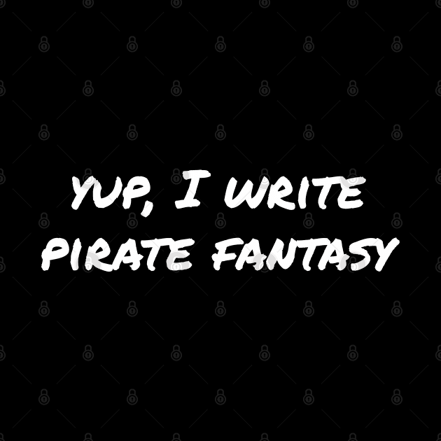 Yup, I write pirate fantasy by EpicEndeavours