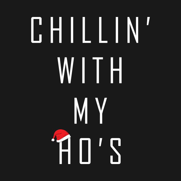 Chillin WIth My Hos - Funny Christmas Pajamas by CMDesign