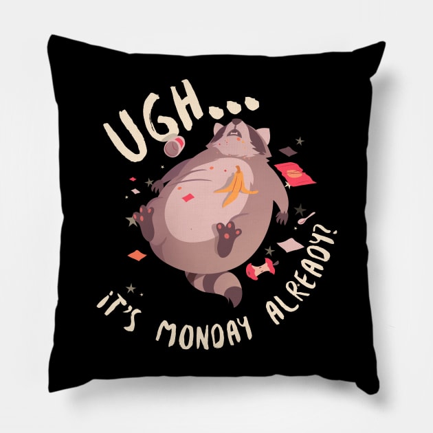 Ugh... It's Monday Already? Pillow by Teesy