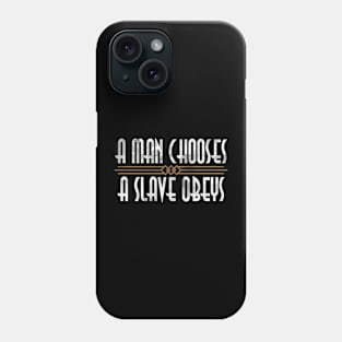 A Man Chooses A Slave Obeys Phone Case