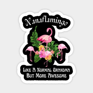 Nanaflamingo Like A Normal Grandma But More Awesome Magnet