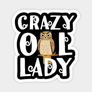 Crazy Owl Lady Owl Bird Nature Owls Fan Gift Magnet