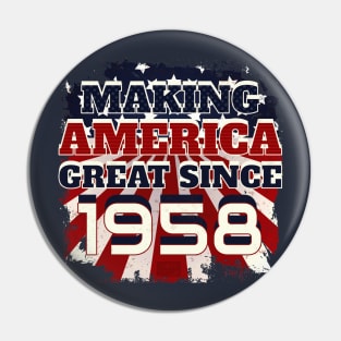 1958 Making America Great Patriotic US Born Birthday Pin