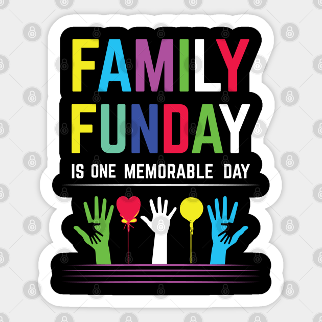 Family Fun Day Family Sticker Teepublic