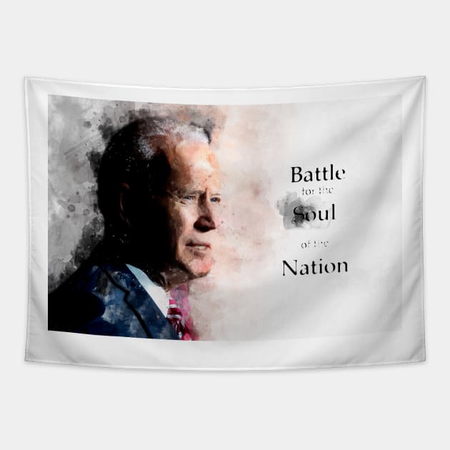 Joe Biden with Battle for the Soul of the Nation slogan Tapestry by SPJE Illustration Photography