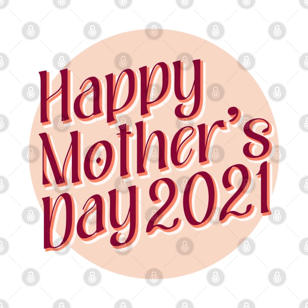 Happy Mother's Day 2021 by Aanmah Shop