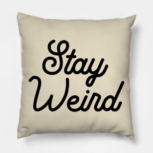 Stay Weird Typography Script Pillow