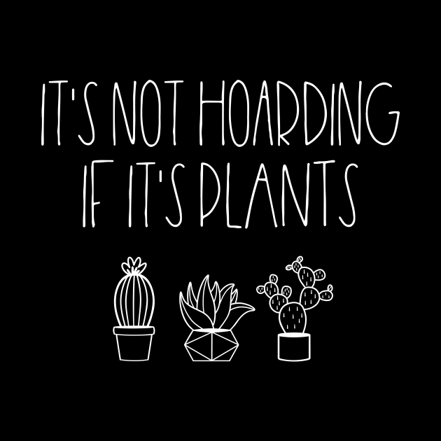 It's not hoarding if it's plants by LemonBox