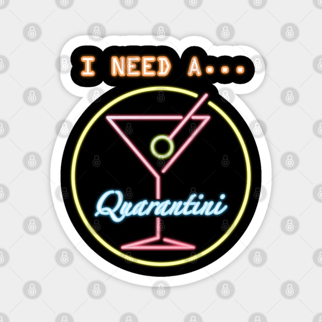 I Need A Quarantini Magnet by Nirvanax Studio