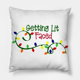 Getting Lit Faced - Christmas Pillow