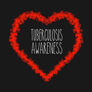 Tuberculosis Awareness Support Gift T-Shirt