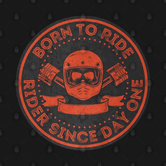 Born To Ride.Gift For Bikers by FullOnNostalgia