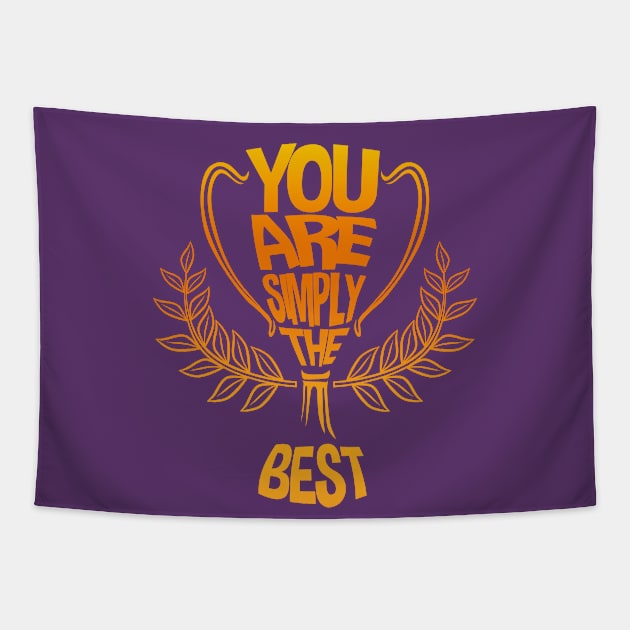 You Are Simply The Best Tapestry by RCM Graphix