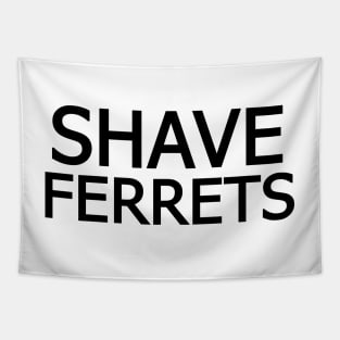 Shave Ferrets! Tapestry