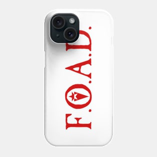 F.O.A.D. Phone Case