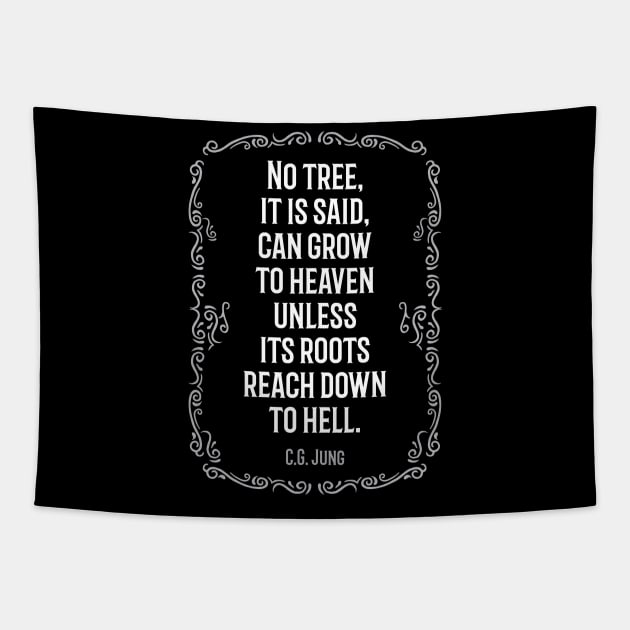 CG Jung Quote - No Tree It Is Said Can Grow To Heaven Tapestry by isstgeschichte