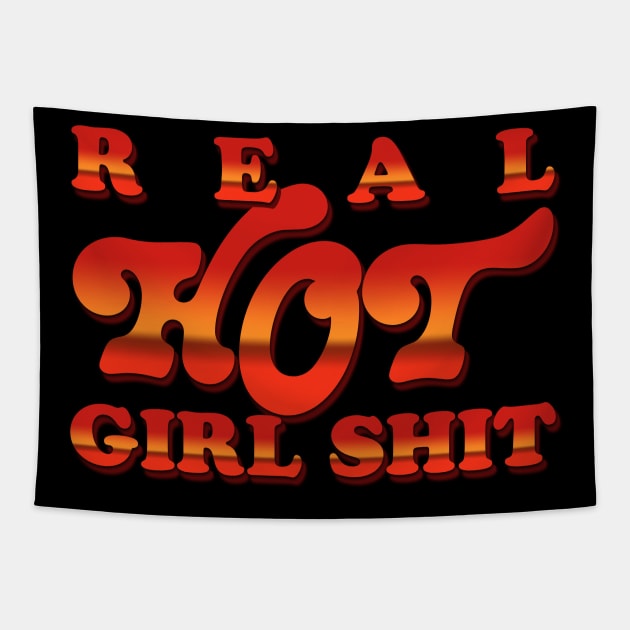 Real Hot Girl Shit Tapestry by Bubblin Brand