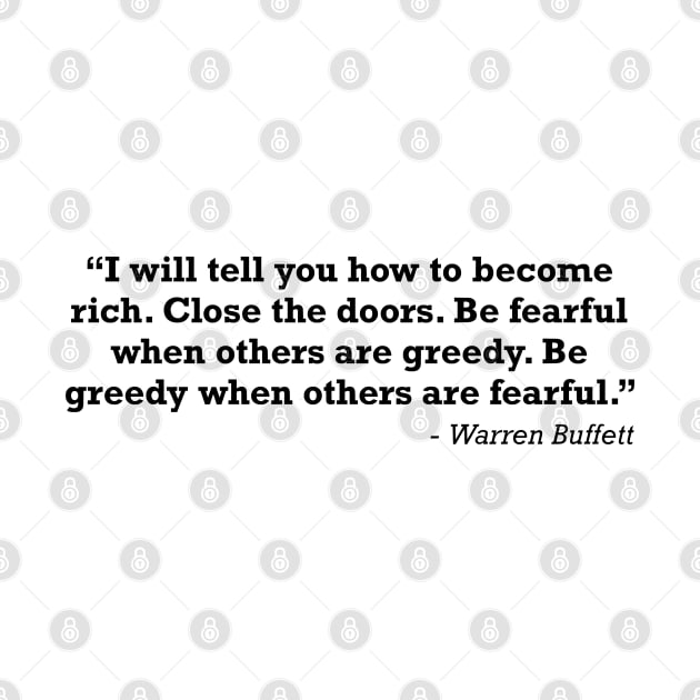 Be fearful when others are greedy. Be greedy when others are fearful Warren Buffett by zap
