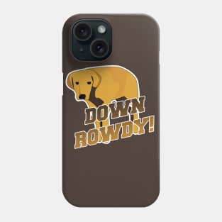 Down Rowdy Phone Case