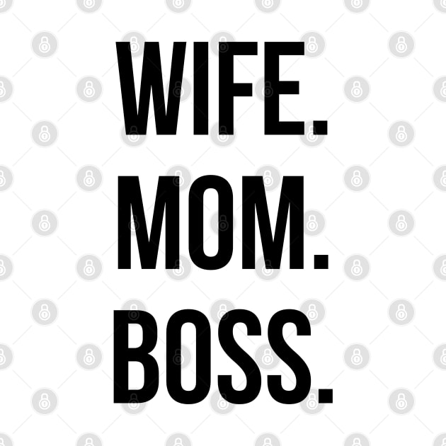 Wife Mom Boss by UrbanLifeApparel