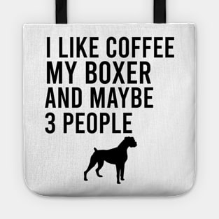 I like coffee my boxer and maybe 3 people Tote