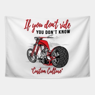 If you don't ride,you don't know,custom culture, chopper motorcycle,old school bike 70s Tapestry