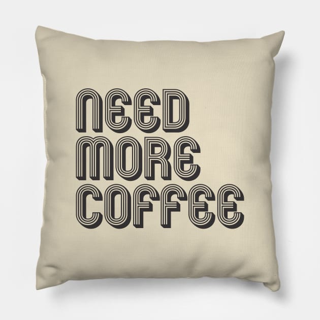 need more coffee Pillow by MrKovach