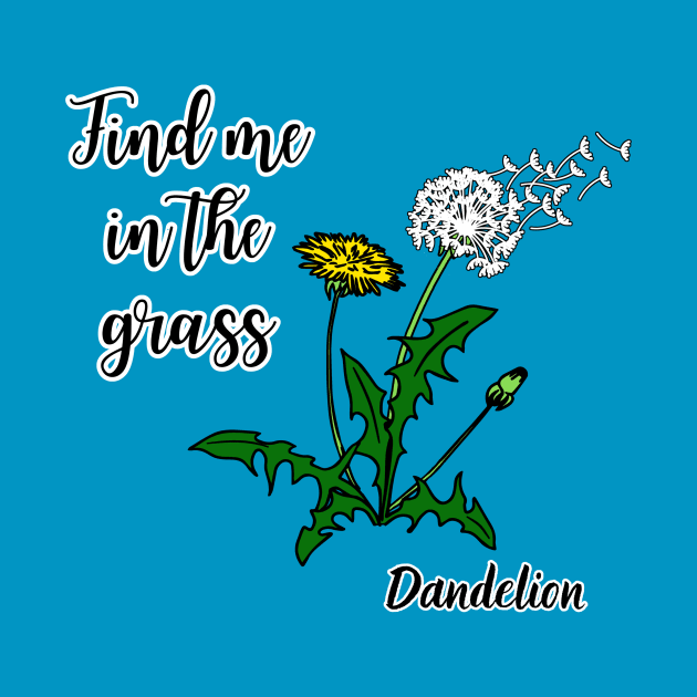 Find me in the grass Dandelion by Kamila's Ideas